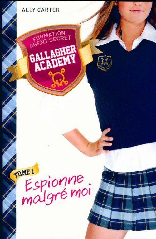 Livrenpoche : Gallagher Academy Tome I : Espionne malgré moi - Carter Ally - Livre