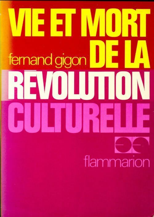 Livrenpoche : Vie et mort de la révolution culturelle - Fernand Gigon - Livre