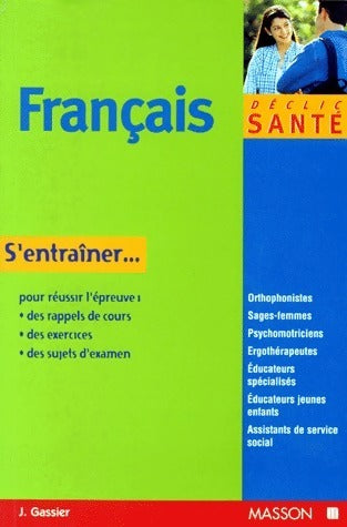 Livrenpoche : Français. S'entraîner aux concours paramédicaux - Jacqueline Gassier - Livre