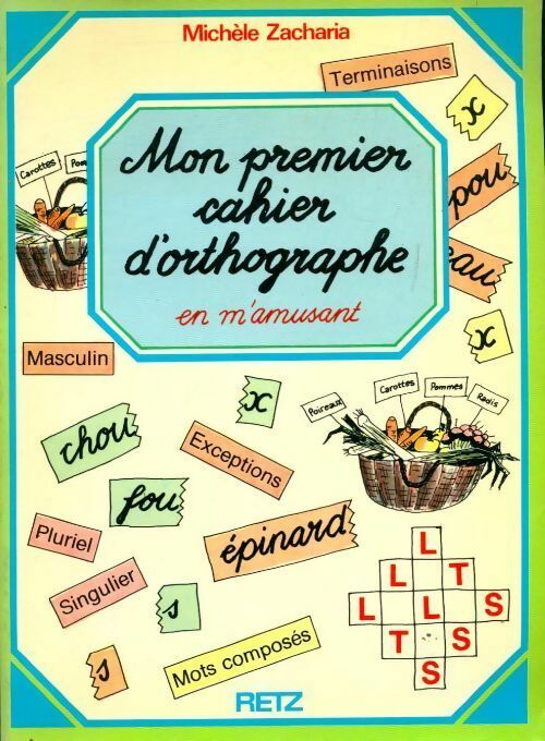 Livrenpoche : Mon premier cahier d'orthographe 7-9 ans - Michèle Zacharia - Livre