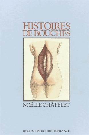 Livrenpoche : Histoires de bouches - Noëlle Châtelet - Livre