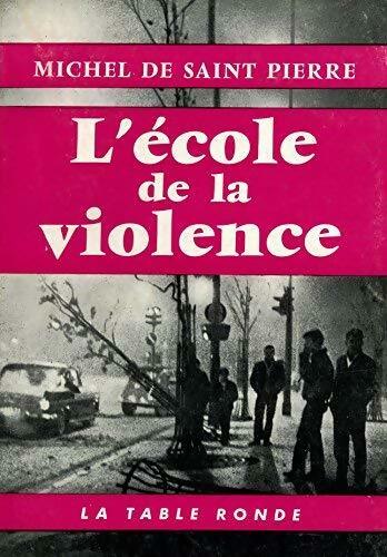 Livrenpoche : L'école de la violence - Michel De Saint Pierre - Livre