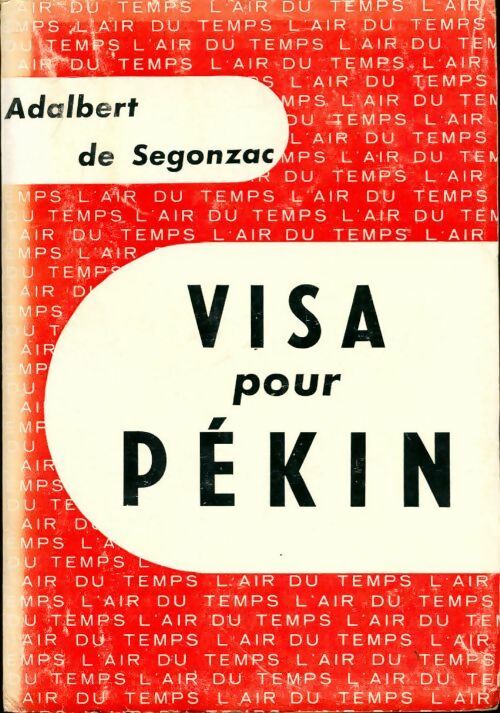 Livrenpoche : Visa pour Pékin - Adalbert De Segonzac - Livre
