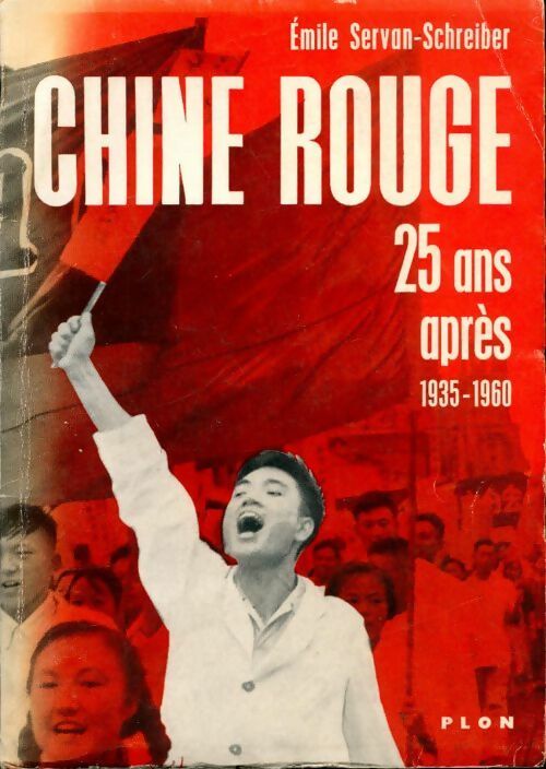 Chine rouge 25 ans après. 1935 - 1960 - Emile Servan-Schreiber -  Plon GF - Livre