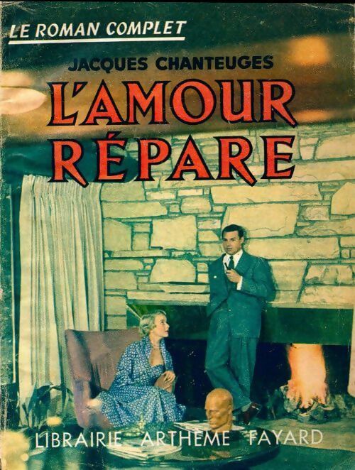 Livrenpoche : L'amour répare - Jacques Chanteuges - Livre