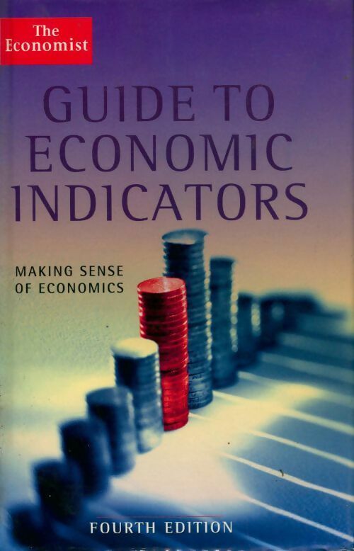 Livrenpoche : Guide to economic indicators : Making sense of economics - Collectif - Livre