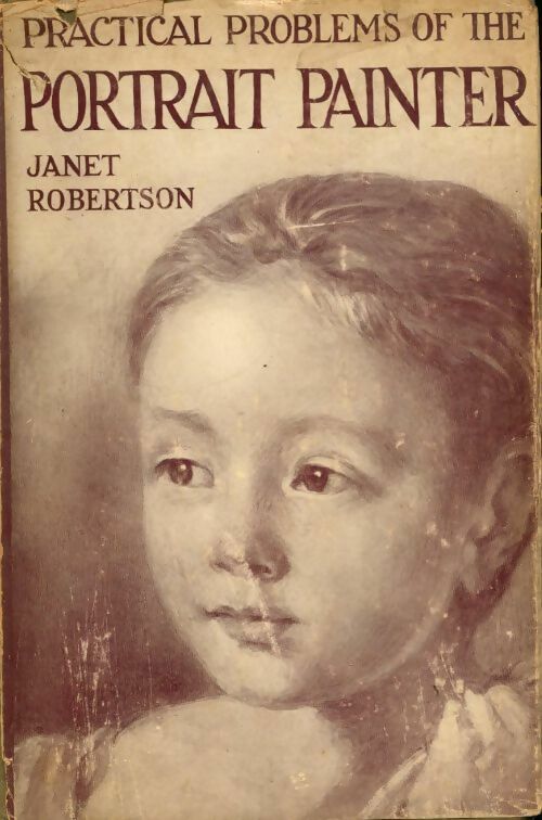 Livrenpoche : Practical problems of the portrait painteer - Janet Robertson - Livre