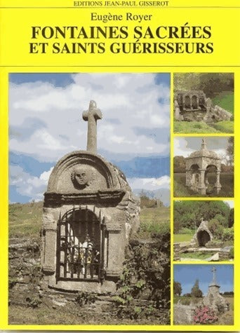 Fontaines sacrées et saints guérisseurs - Eugène Royer - Livre
