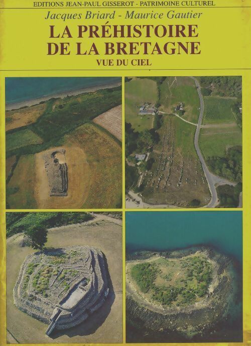 Livrenpoche : La préhistoire de la Bretagne vus du ciel - Jacques Briard, Maurice Gautier - Livre