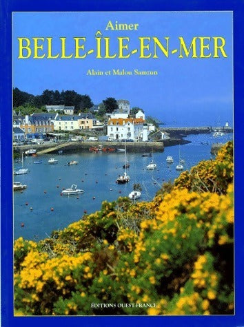 Livrenpoche : Aimer Belle-Ile-en-Mer - Alain Samzun, Malou Samzun - Livre