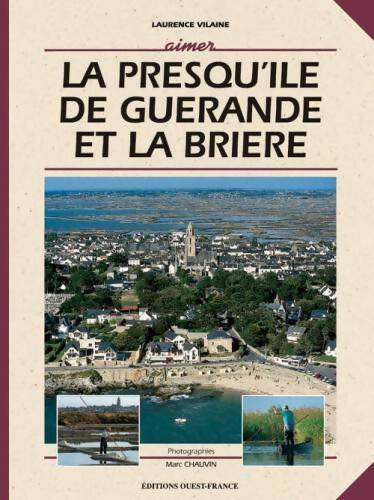 Livrenpoche : La presqu'ile de Guérande et la Brière - Laurence Vilaine - Livre