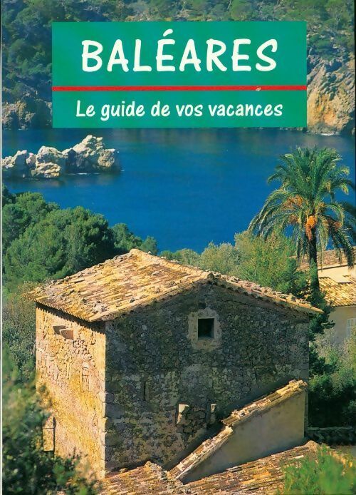 Livrenpoche : Baléares. Le guide de vos vacances - Collectif - Livre