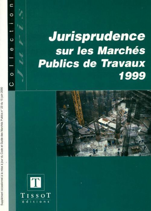 Livrenpoche : Jurisprudence sur les marchés publics de travaux 1999 - Collectif - Livre