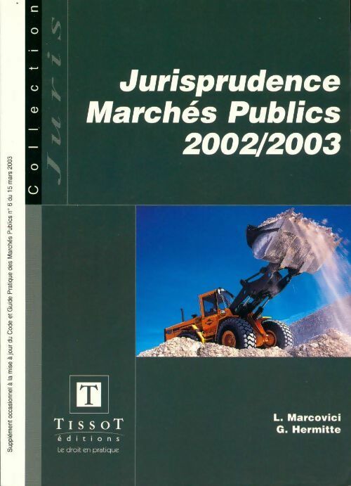 Livrenpoche : Jurisprudence Marchés Publics 2002/2003 - Laurent Marcovici - Livre