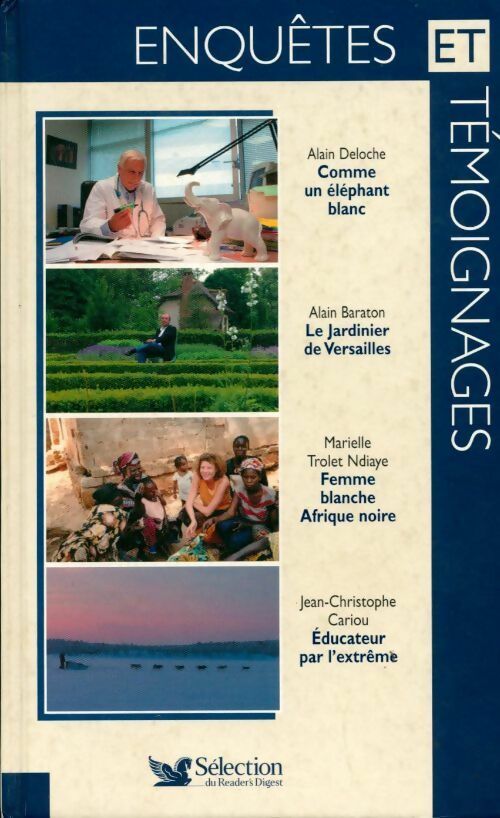 Livrenpoche : Enquêtes et témoignages n° 84. Comme un éléphant blanc / Le jardinier de Versailles / Femme blanche, Afrique noire / Educateur par l'extrème - Collectif - Livre