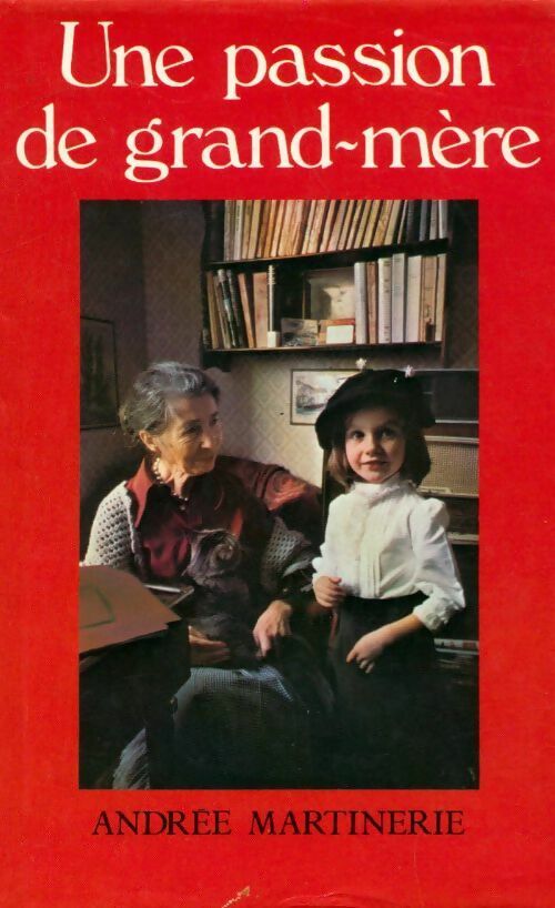 Livrenpoche : Une passion de grand-mère - Andrée Martinerie - Livre