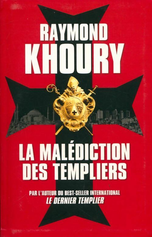 La malédiction des templiers - Raymond Khoury - Livre