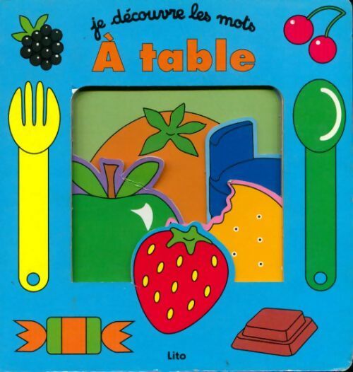 Livrenpoche : A table. Je découvre les mots - Philip Hawksley - Livre