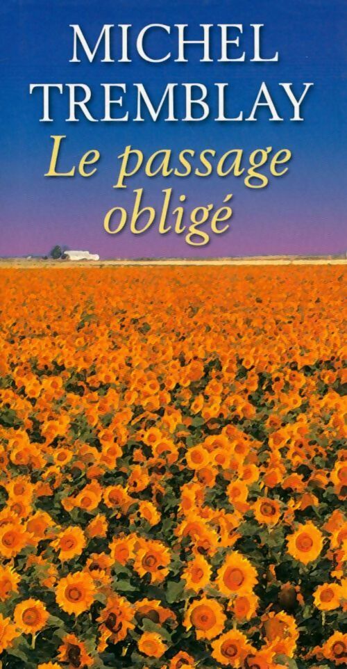 Livrenpoche : La diaspora des Desrosiers Tome IV : le passage obligé - Michel Tremblay - Livre