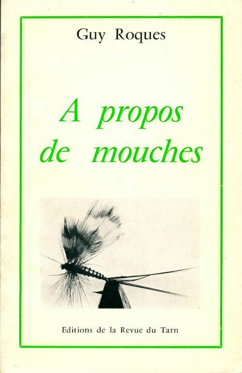 Livrenpoche : A propos des mouches - Guy Roques - Livre