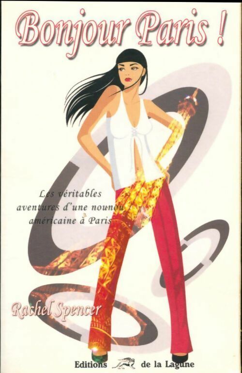 Livrenpoche : Bonjour Paris ! Les véritables aventures d'une nounou américaine à Paris - Rachel Spencer - Livre