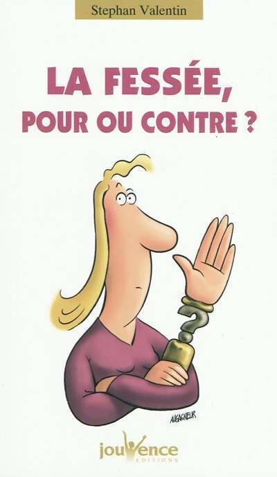Livrenpoche : La fessée, pour ou contre ? - Stephan Valentin - Livre