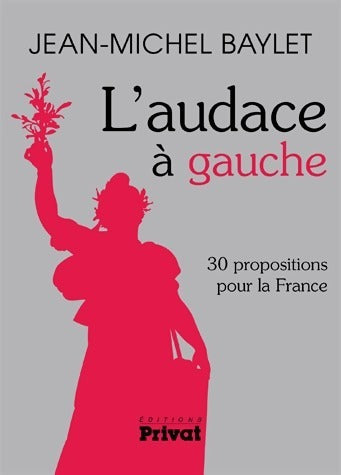 Livrenpoche : L'audace à gauche - Jean-Michel Baylet - Livre
