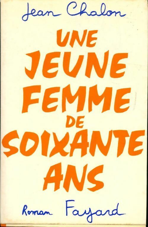 Livrenpoche : Une jeune femme de soixante ans - Jean Chalon - Livre