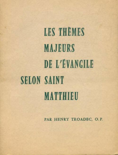 Livrenpoche : Les thèmes majeurs de l'Évangile selon saint Matthieu - Henry Troadec - Livre