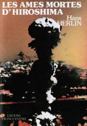 Livrenpoche : Les âmes mortes d'Hiroshima - Herlin Hans - Livre