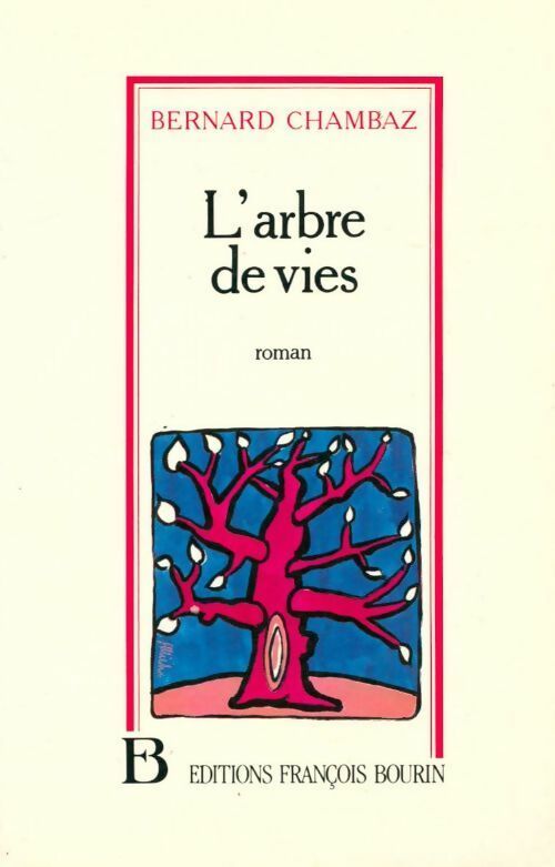 L'arbre de vies - Bernard Chambaz -  Bourin GF - Livre