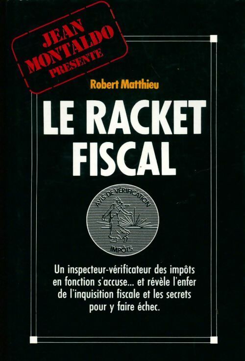 Livrenpoche : Le racket fiscal - Robert Matthieu - Livre