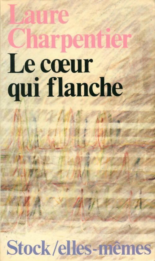 Livrenpoche : Le c?ur qui flanche - Laure Charpentier - Livre