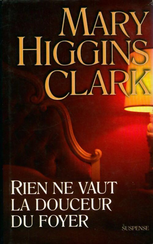 Livrenpoche : Rien ne vaut la douceur du foyer - Mary Higgins Clark - Livre