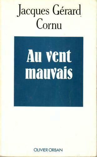 Livrenpoche : Au vent mauvais - Jacques Gérard Cornu - Livre