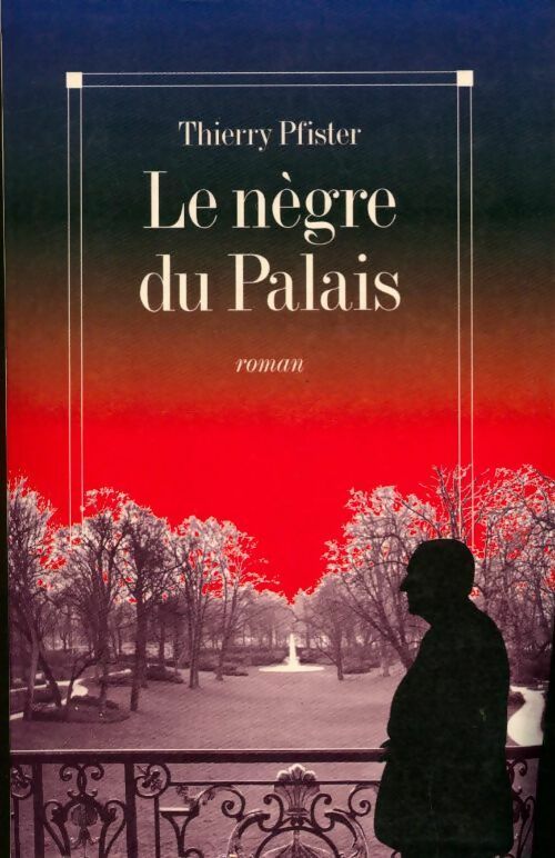 Livrenpoche : Le nègre du palais - Thierry Pfister - Livre