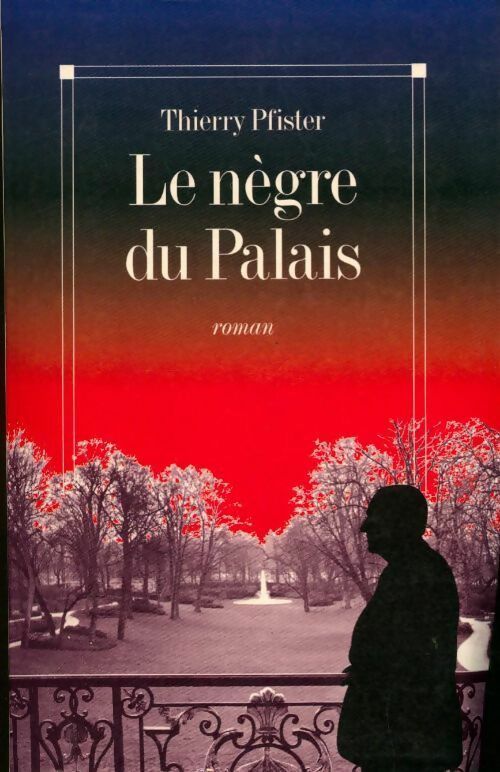 Le nègre du palais - Thierry Pfister -  Le Grand Livre du Mois GF - Livre