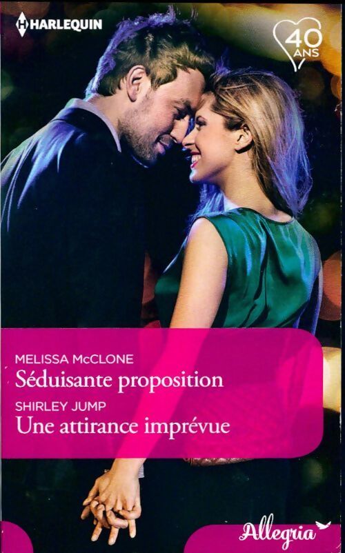 Séduisante proposition / Une attirance imprévue - Melissa McClone, Shirley Jump - Livre