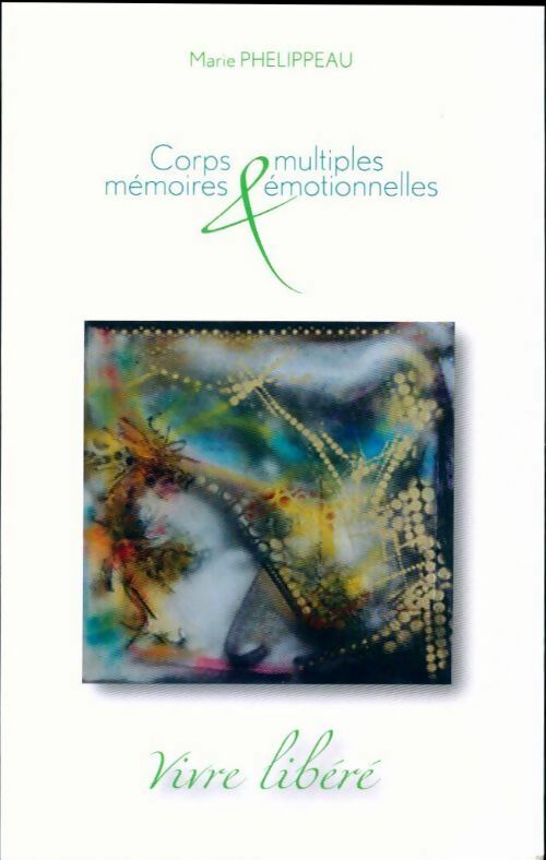 Livrenpoche : Corps multiples & mémoires émotionnelles - Marie Phelippeau - Livre