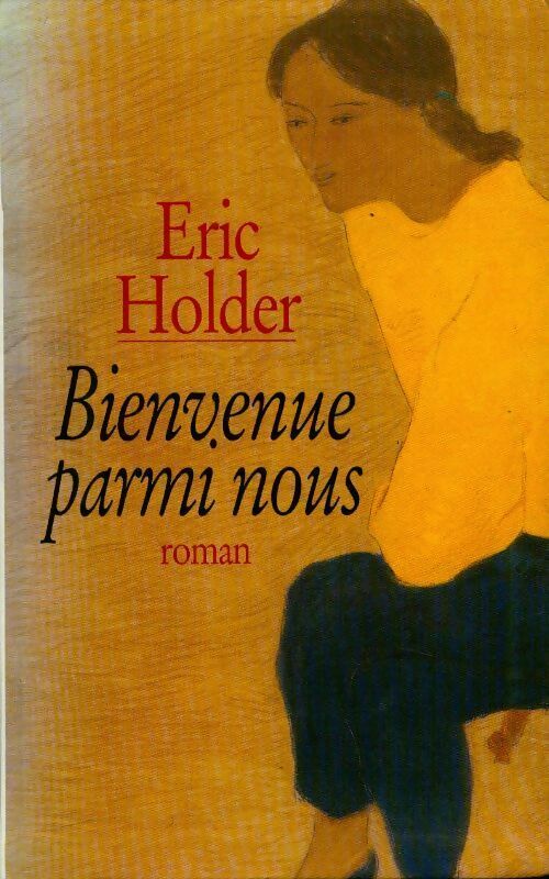 Bienvenue parmi nous - Eric Holder -  Le Grand Livre du Mois GF - Livre