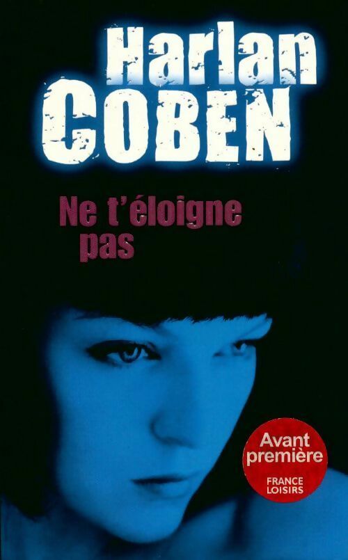 Livrenpoche : Ne t'éloigne pas - Harlan Coben - Livre