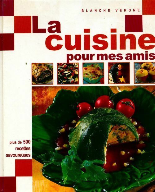 Livrenpoche : La cuisine pour mes amis - Bergne Blanche - Livre