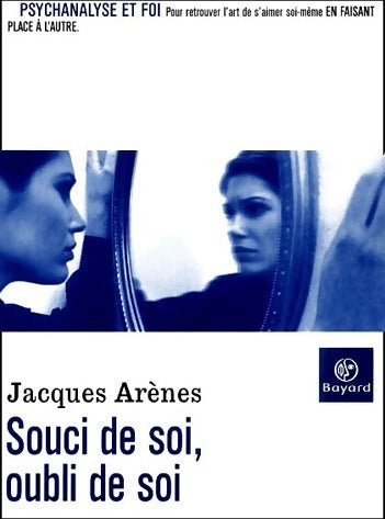 Livrenpoche : Souci de soi, oubli de soi - Jacques Arènes - Livre