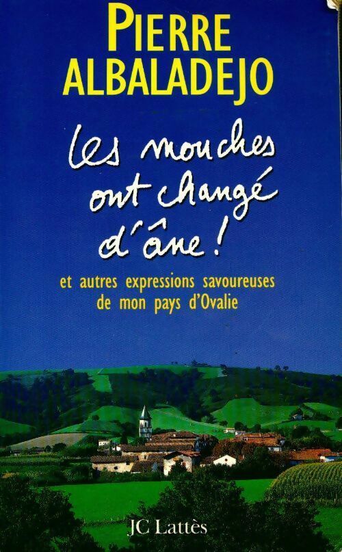 Livrenpoche : Les mouches ont changé d'âne ! - P Albaladejo - Livre