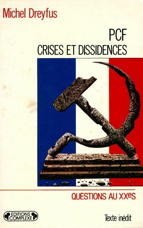 Livrenpoche : PCF, crises et dissidences. De 1920 à nos jours - Michel Dreyfus - Livre