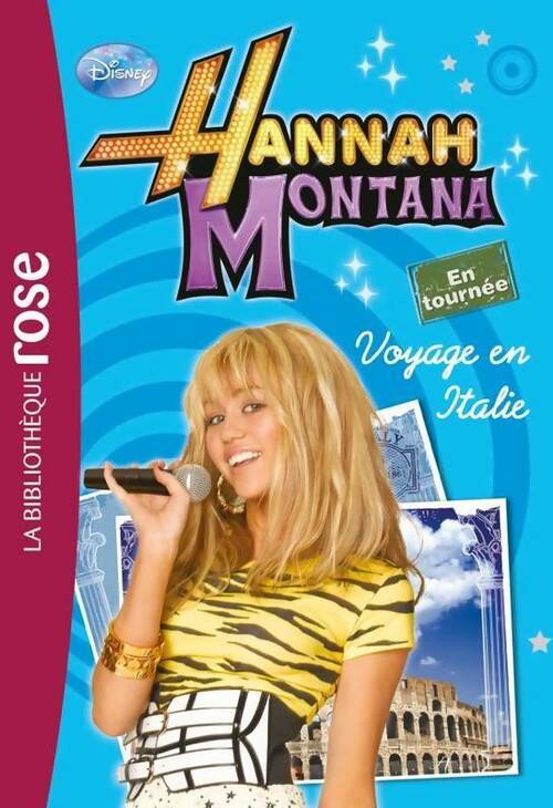 Livrenpoche : Hannah montana en tournée Tome I : Voyage en Italie - Walt Disney - Livre