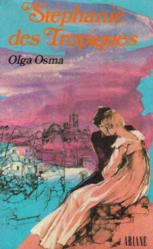 Stéphanie des tropiques - Olga Osma - Livre