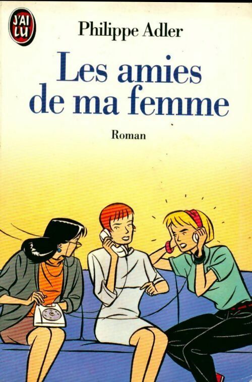 Livrenpoche : Les amies de ma femme - Philippe Adler - Livre
