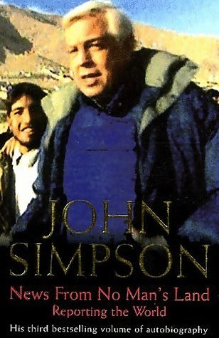 Livrenpoche : News from no man's land. Reporting the world - John Simpson - Livre