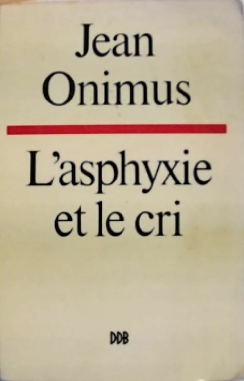 Livrenpoche : L'asphyxie et le cri - Jean Onimus - Livre